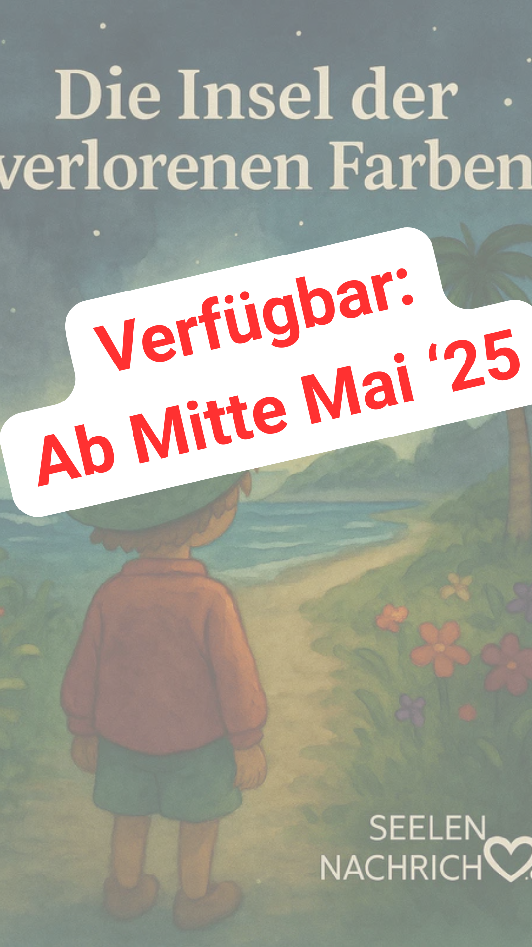 Die Insel der verlorenen Farben - SeelenNachricht.de | Sebastian Penner